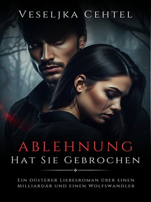 cover image of Ablehnung Hat Sie Gebrochen